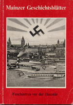 Mainzer
                      Geschichtsbltter mit Mainz unterm Hakenkreuz,
                      Heft: "Faschismus vor der Haustr"1989,
                      Cover [18].