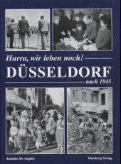 Buch
            "Dsseldorf nach 1945. Hurra, wir leben noch" ber
            die ersten Jahre nach dem Krieg