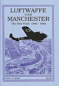 Peter J.C. Smith:
                      Luftwaffe over Manchester 1940-1944 ("Die
                      Luftwaffe über Manchester 1940-1944"),
                      Buchdeckel