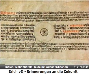 Indien, die Schriften des Mahabharata berichten
                  von Ausserirdischen und Zubringerraumschiffen
                  "Vimanas"