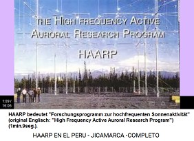 HAARP bedeutet
                                "Forschungsprogramm zur
                                hochfrequenten Sonnenaktivität"
                                (original Englisch: "High Frequency
                                Active Auroral Research Program")
                                (1min.9seg.).