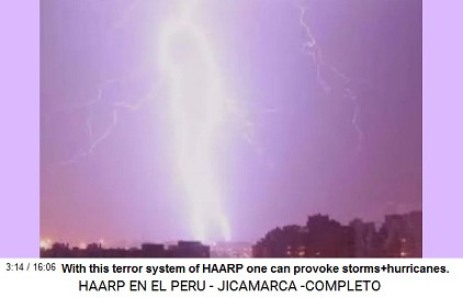 With the terrorist system of HAARP one
                            can provoke storms and hurricanes