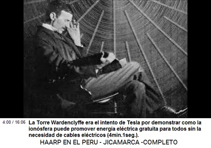 La Torre Wardenclyffe era el intento de
                          Tesla por demonstrar como la ionosfera puede
                          promover energ�a el�ctrica gratuita para todos
                          sin la necesidad de cables el�ctricos
                          (4min.1seg.).