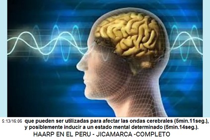 que pueden
ser utilizadas para afectar las ondas
cerebrales (5min.11seg.), y posiblemente
inducir a un estado mental determinado
(5min.14seg.). que pueden ser utilizadas para afectar
las ondas cerebrales (5min.11seg.), y
posiblemente inducir a un estado mental
determinado (5min.14seg.).