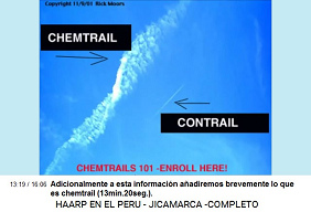 Adicionalmente a esta informaci�n a�adiremos
                    brevemente lo que es chemtrail (13min.20seg.).