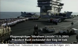 El 1 de mayo 2003, el
                                satanista y asesino en masa George W.
                                Bush proclama la victoria contra Irak en
                                un portaaviones - [pero esta guerra
                                NUNCA terminar y el polvo de uranio
                                causa genocidio]
