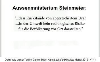 the office of Mr
                                    Steinmeier's Foreign Ministry is
                                    lying that remnants of uranium
                                    ammunition would be no risk