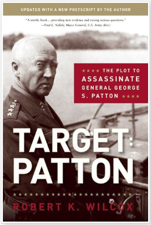 Book by Robert K. Wilcox:
"Target Patton" with the thesis that Patton
had been murdered Book by Robert K. Wilcox:
"Target Patton" with the thesis that Patton
had been murdered