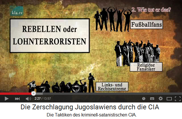 CIA-Taktik 2: Die Unzufriedenen sind
                    Fussballfans (Fanatiker-Fussballfans), Fanatiker
                    (religi�se Fanatiker) und Extremisten
                    (Untergrundgruppen)
