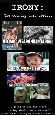 Fuck
                            You "USA": Atomwaffen gegen Japan,
                            Agent Orange wurde gegen Vietnam, Laos und
                            Kambodscha abgeworfen, und Uraniumbomben
                            gegen den Irak