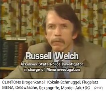 Russell Welch, Detektiv der
                        Polizei Arkansas im Fall MENA-Flugplatz
                        (Arkansas State Police Investigator in charge of
                        Mena investigation)