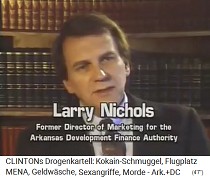 Larry Nichols,
                                            Ex-Marketingdirektor der
                                            Finanzentwicklungsbeh�rde
                                            ADFA [in Little Rocks], der
                                            Finanzentwicklungsbeh�rde in
                                            Arkansas (Arkansas
                                            Development Finance
                                            Authority - ADFA)