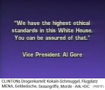 Al Gore (auch auf
                                                Kokain?) behauptet, im
                                                Weissen Haus unter
                                                Clinton w�rden ethische
                                                Standards herrschen