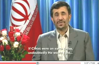 Ahmadinejad Christmas speech 2008: If Christ were on earth today, undoubtedly He would fight ...