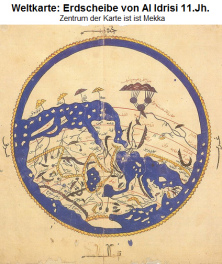 Erdscheibe von Al Idrisi aus Arabien,
Mittelpunkt ist Mekka, Norden ist unten Erdscheibe von Al Idrisi aus Arabien,
Mittelpunkt ist Mekka, Norden ist unten