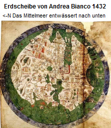 Weltkarte: Erdscheibe von Andrea Bianco
                        1432. Der Osten ist zuoberst, das Mittelmeer
                        entw�ssert nach unten