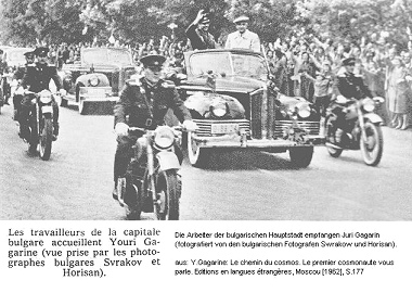 Recepcin de Gagarin en Bulgaria. Otro aparato
                estatal es organizado, y la verdad est capitulando...