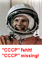 Gagarin with a
                helmet without the inscription "CCCP", and the
                helmet is absolutely in an oblique position. This is
                impossible!
