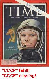 Gagarin
                with a milkboy helmet without the inscription
                "CCCP". The Time magazine wanted obviously to
                show to the public that Gagarin's alleged flight could
                not have been right...