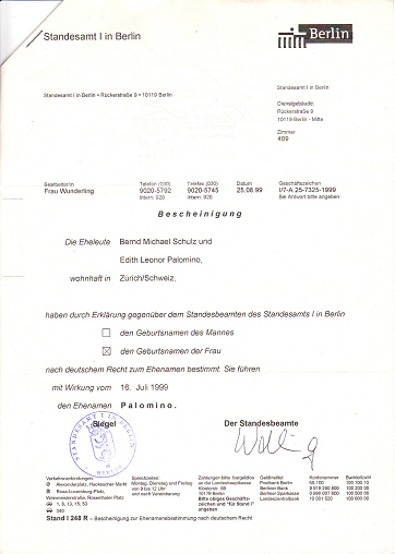 Eheschein aus Berlin
(Deutschland) mit Nachnamenwechsel
ohne Doppelnamen vom 15. Mai 1999 Eheschein aus Berlin
(Deutschland) mit Nachnamenwechsel
ohne Doppelnamen vom 15. Mai 1999