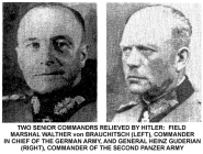 Beispiele von
                              zwei Generlen unter Hitler, die jeglichen
                              Krieg befrworteten: Brauchitsch (links)
                              und Guderian (rechts). Und die
                              internationale Diplomatie wusste von allen
                              Vorbereitungen und sagte offiziell
                              nichts...