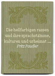 Fritz
                Paudler, Buch: Die hellfarbigen Rassen und ihre
                Sprachstmme, Kulturen und Urheimaten". Paudler
                unterscheidet verschiedene Blondies...