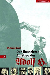 Zdral, Wolfgang: Der finanzierte
                            Aufstieg des Adolf H., Buchdeckel