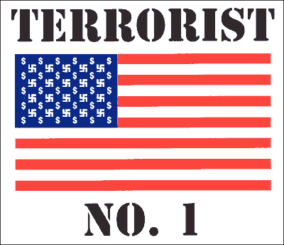 Flagge der "USA":
                          "USA" ist der Terrorist Nr.1 auf der
                          Erde