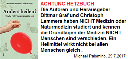 Hetzbuch:
                  Alternativmedizin soll "irren", aber die
                  Menschen sind ja verschieden und nicht jedes
                  Heilmittel wirkt bei jedem Menschen gleich