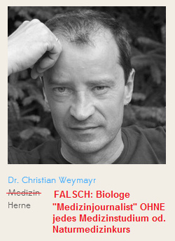 Der Lügner Christian
                                      Weymayr ist ein Biologe und hat
                                      von Medizin und Heilen KEINE
                                      Ahnung Der Lügner Christian
                                      Weymayr ist ein Biologe und hat
                                      von Medizin und Heilen KEINE
                                      Ahnung