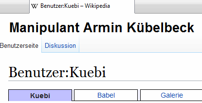 Der Manipulant
Armin Kübelbeck ist auf Mossad-Wikipedia
u.a. der Benutzer "kuebi" Der Manipulant Armin Kübelbeck ist auf
Mossad-Wikipedia u.a. der Benutzer
"kuebi"