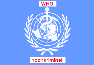 Die hochkriminelle WHO verteilt Pillen und
Impfungen in der Welt und macht die Weltbevölkerung
damit KRÄNKER statt gesünder - MERCK macht mit! Die hochkriminelle WHO verteilt Pillen und
Impfungen in der Welt und macht die Weltbevölkerung
damit KRÄNKER statt gesünder - MERCK macht mit!