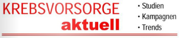 Newsletter "Krebsvorsorge aktuell"
von Weymayr 2003-2007 Newsletter
"Krebsvorsorge aktuell" von Weymayr
2003-2007
