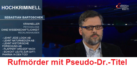 Dr.
                          Rufm�rder Sebastian Bartoschek mit
                          Pseudo-Dr.-Titel, krimineller Psychologe, der
                          die ganze Welt nur in
                          "Verschw�rungstheorien" einteilt