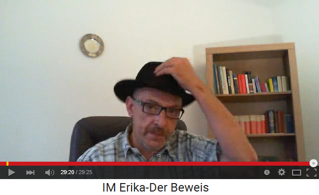 Video "IM Erika - der Beweis" �ber
                  die STASI-Verbindungen von Merkel und Gauck -
                  gesprochen vom "Mann mit dem Hut"