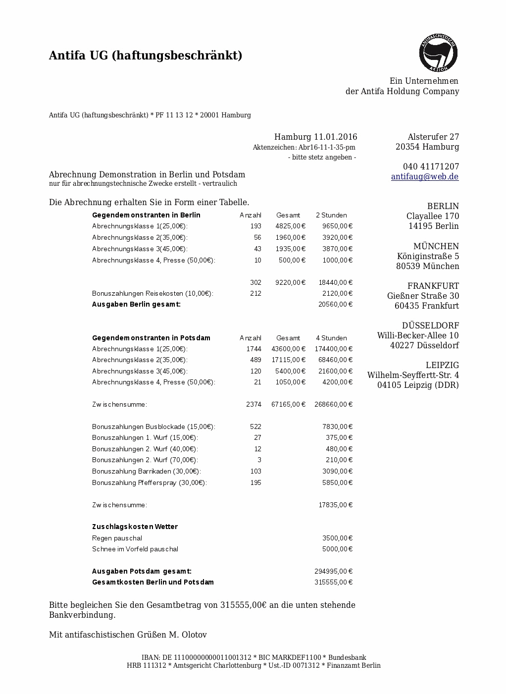Kriminelle Antifa, Abrechnung f�r
                              2 Gegendemonstrationen in Potsdam und
                              Berlin zur Zerst�rung des rechtschaffenen
                              Volkswillens, bezahlt von der kriminellen
                              SPD (Jusos) �ber die Bildungsministerien -
                              315.555 Euro, 11. Januar 2016