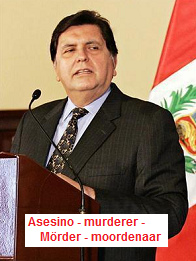 Alan Garca, murderer of many people and bringing
              people to prison for nothing