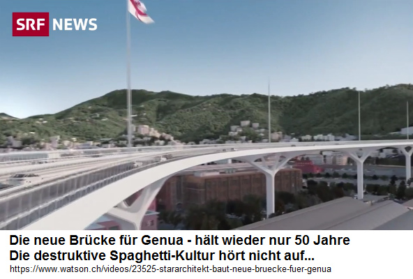 Genua: Architekt Renzo Piano bekommt den
Auftrag für eine neue Brücke - sie ist wieder im
Spaghetti-Stil und wird wieder nur 50 Jahre
halten Genua: Architekt Renzo Piano
bekommt den Auftrag für eine neue Brücke - sie
ist wieder im Spaghetti-Stil und wird wieder nur
50 Jahre halten
