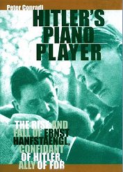 Conradi, Peter: Hitlers Piano Player
                          Hanfstaengl