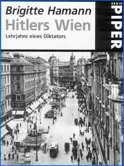 Hamann, Brigitte:
                        Hitler's Vienna. Years of study of a dictator
                        (German: "Hitlers Wien. Lehrjahre eines
                        Diktators"), cover