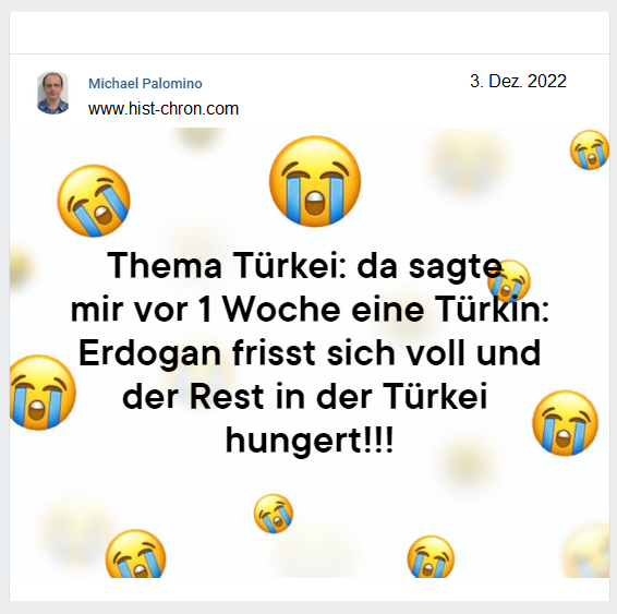 3.12.2022: Thema Türkei: da sagte mir vor 1
Woche eine Türkin: Erdogan frisst sich voll und
der Rest in der Türkei hungert!!! 3.12.2022:
Thema Türkei: da sagte mir vor 1 Woche eine
Türkin: Erdogan frisst sich voll und der Rest in
der Türkei hungert!!!