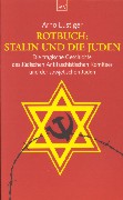 Lustiger:
              Livre rouge. Stalin et les juifs (orig. allemand: Rotbuch.
              Stalin und die Juden), couverture de livre