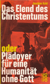Joachim Kahl:
              Livre: La misre du christianisme (orig. allemand: Das
              Elend des Christentums), couverture de livre de l'dition
              de 1976