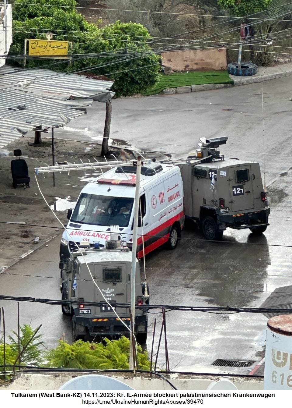 Tulkarem (West Bank-KZ) am 14.11.2023 - 12:17h:
Die kriminelle Nazi-Zion-Armee blockiert mit 2
Armeefahrzeugen einen Krankenwagen Tulkarem (West
Bank-KZ) am 14.11.2023 - 12:17h: Die kriminelle
Nazi-Zion-Armee blockiert mit 2 Armeefahrzeugen einen
Krankenwagen