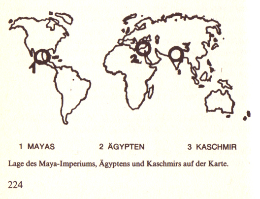 Karte
mit den Maya-Zentren Mittelamerika, Ägypten und
Nordindien (Kaschmir) Karte mit den Maya-Zentren Mittelamerika,
Ägypten und Nordindien (Kaschmir)