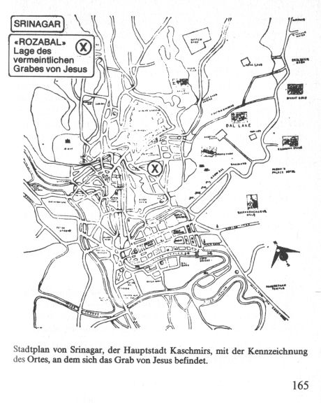 Karte von Srinagar
(Kaschmir) mit der Position des Jesusgrabs
"Rozabal" Karte von
Srinagar (Kaschmir) mit der Position des Jesusgrabs
"Rozabal"
