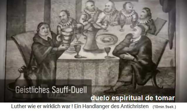 El alcohólico y propagandista Martín Lutero
organizó de vez en cuando un "duelo espiritual para
tomar" como parece El alcohólico y
propagandista Martín Lutero organizó de vez en cuando un
"duelo espiritual para tomar" como parece