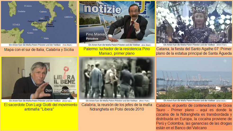 Le madonne de
                    la iglesia loca+la mafia en Sicilia+Calabria con
                    infiltracin de la iglesia catlica+el puerto Gioia
                    Tauro donde viene la droga y es distribuida a toda
                    Europa
