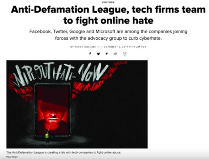 Artikel vom 10.10.2017: Die zionistische Anti
Defamation League kontrolliert und zensiert das
Internet, z.B. auf Facebook, Twitter und google Artikel vom 10.10.2017: Die zionistische Anti
Defamation League kontrolliert und zensiert das
Internet, z.B. auf Facebook, Twitter und google