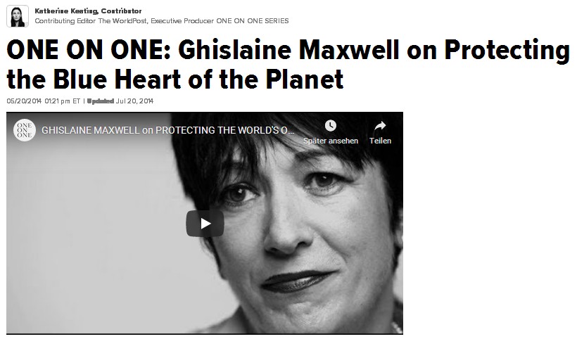 Artikel von Katherine Keating (20.7.2014):
Sie stellt in der Reihe "ONE ON ONE"
Ghislaine Maxwell vor, die den Planeten retten will Artikel von Katherine Keating (20.7.2014): Sie
stellt in der Reihe "ONE ON ONE" Ghislaine
Maxwell vor, die den Planeten retten will